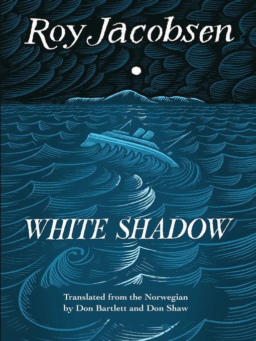 Title details for White Shadow by Roy Jacobsen - Available